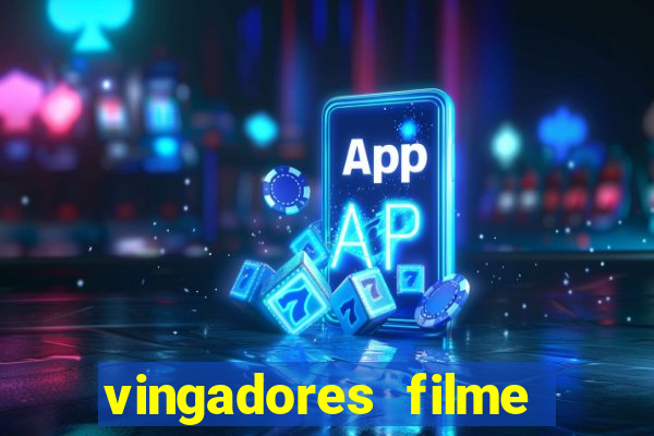 vingadores filme completo dublado google drive